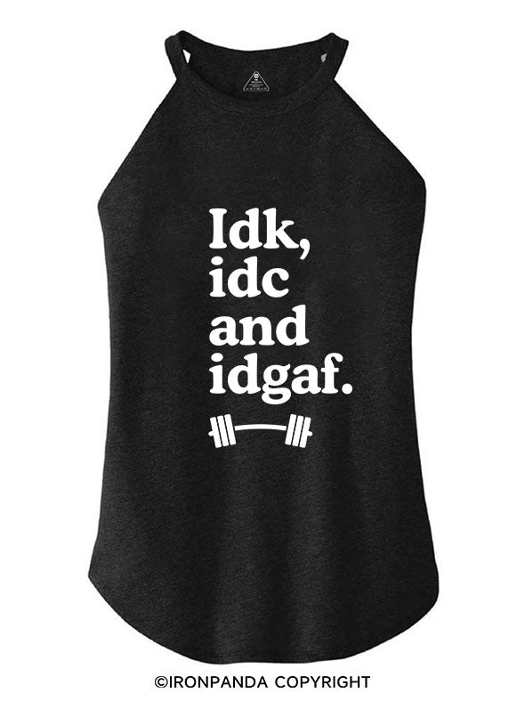 IDK, IDC AND IDGAF ROCKER COTTON TANK