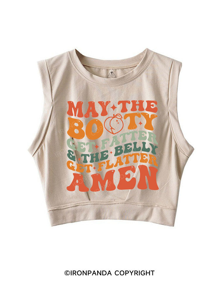 MAY THE BOOTY GET FATTER SLEEVELESS CROP TOPS