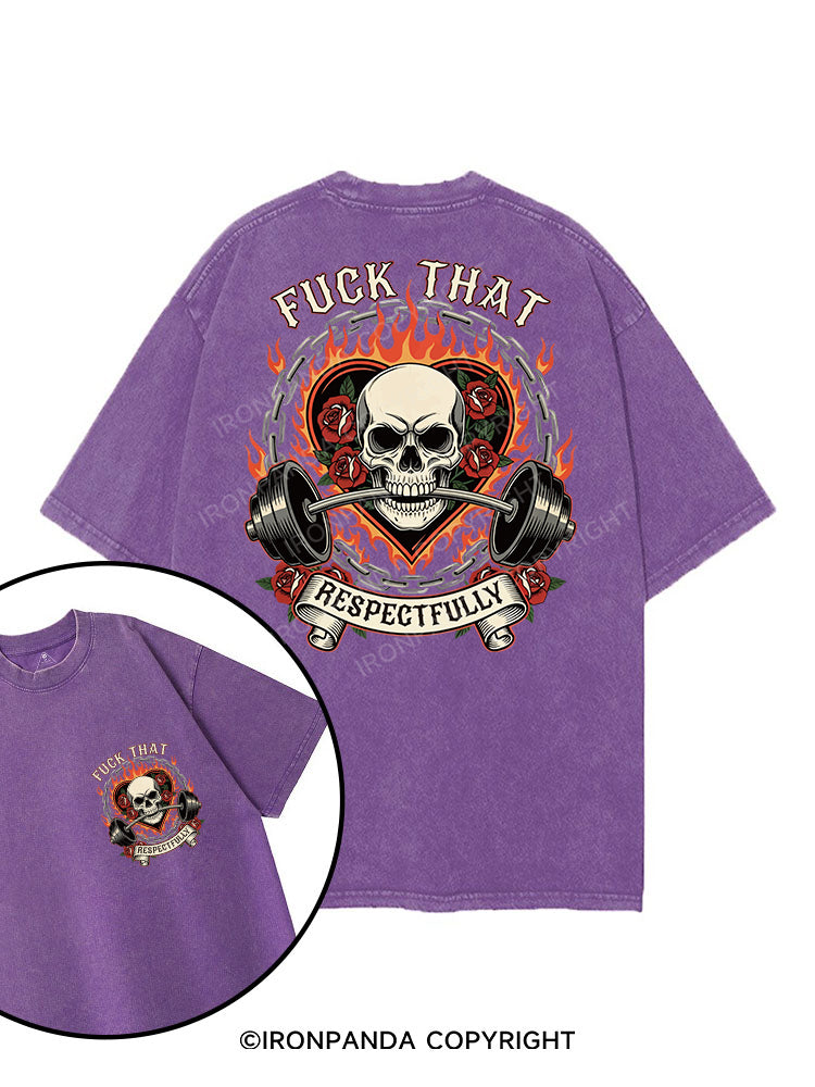FUCK THAT RESPECTFULLY printed Gym Shirt