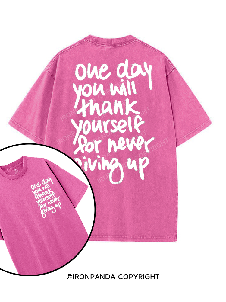 ONE DAY YOU WILL THANK YOURSELF FOR NEVER GIVING UP printed Gym Shirt