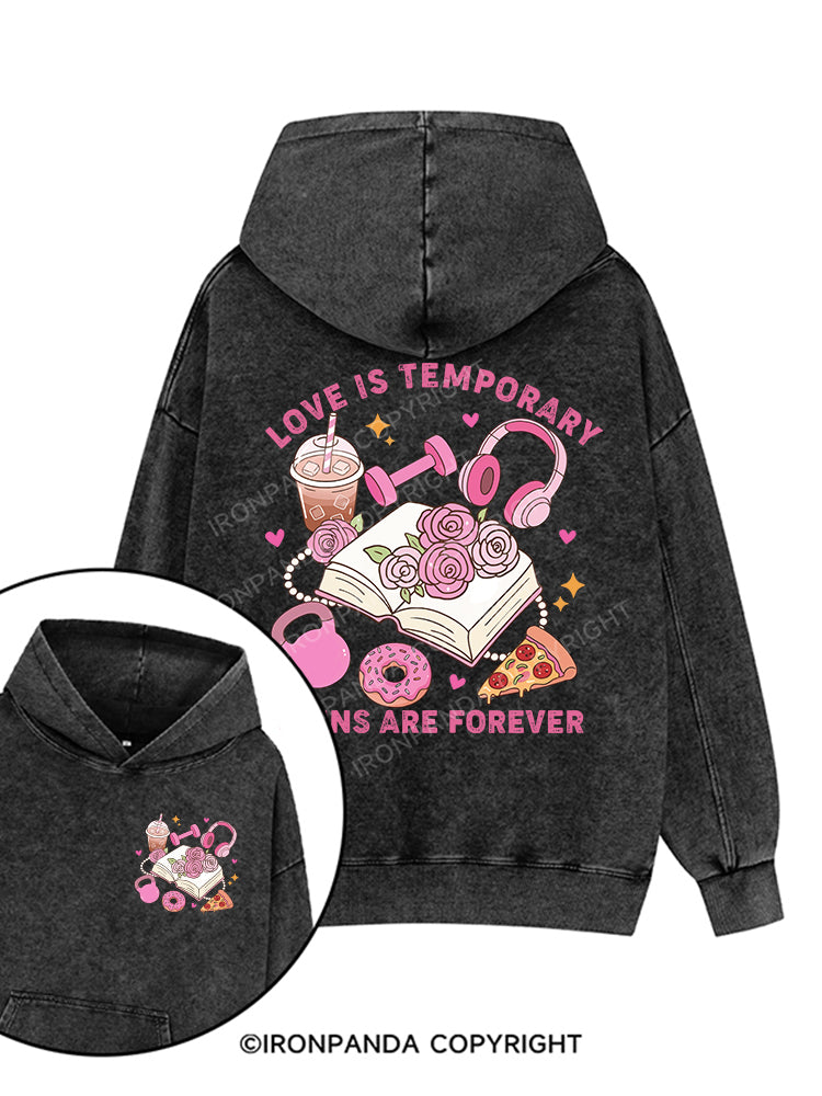 LOVE IS TEMPORARY GAINS ARE FOREVER Printed Washed Gym Hoodie