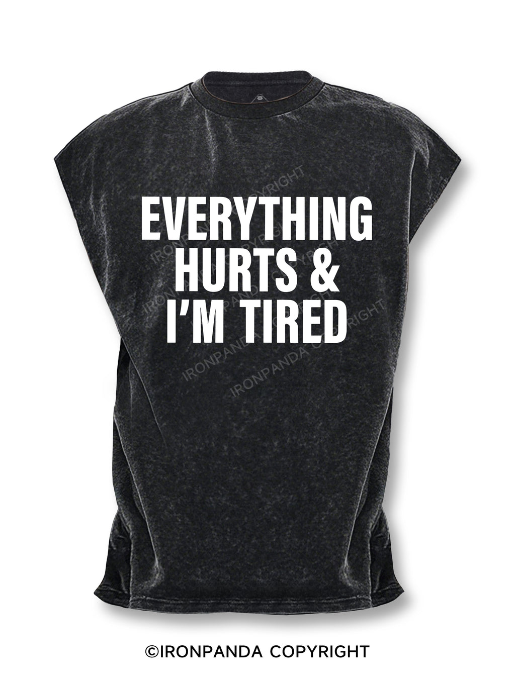 Everything Hurts and I'm Tired Cut Off Tank