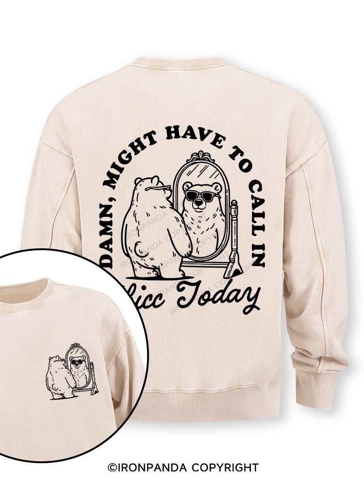 DAMN, MIGHT HAVE TO CALL IN THICC TODAY Double-Sided Printed Washed Sweatshirt