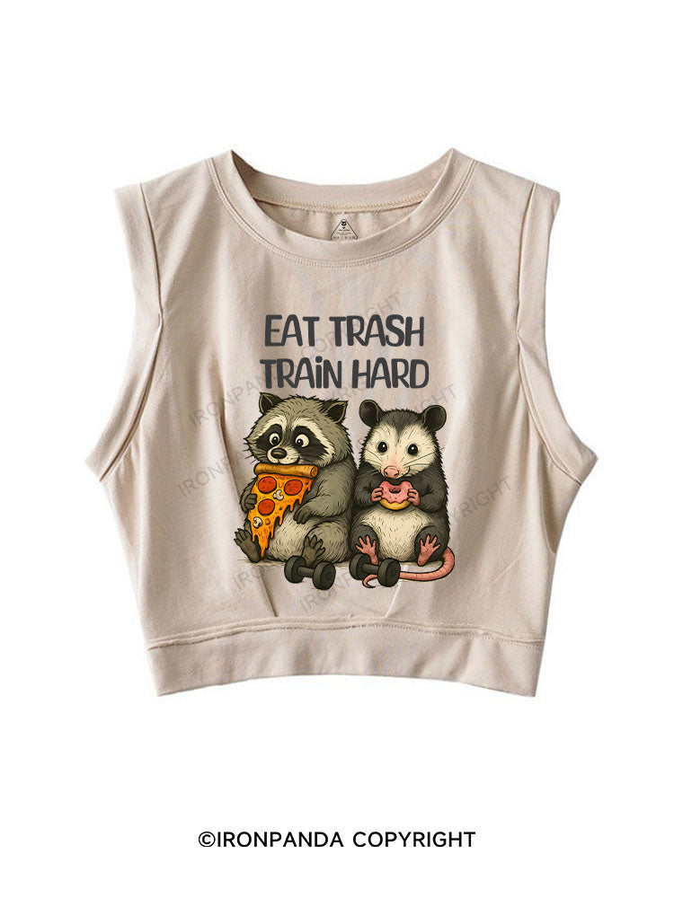 EAT TRASH TRAIN HARD SLEEVELESS CROP TOPS