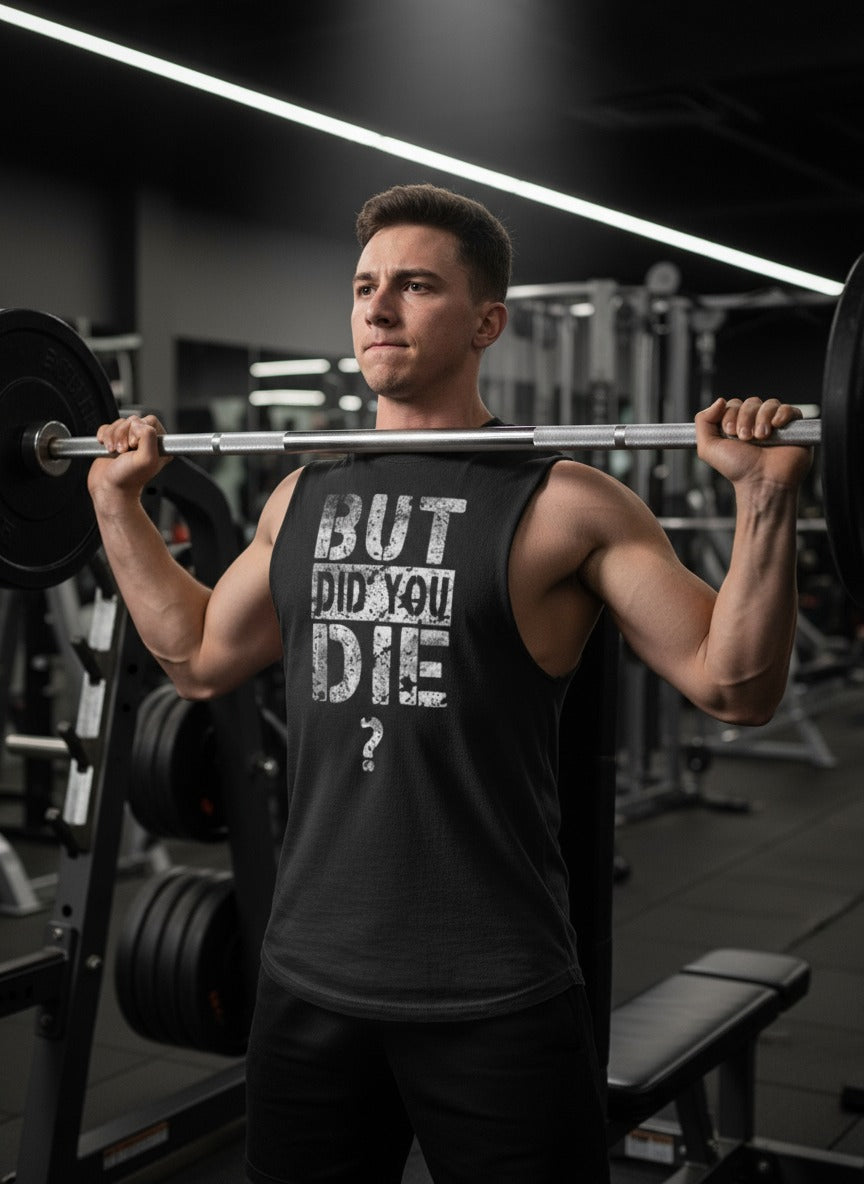 BUT DID YOU DIE? Cut Off Tank