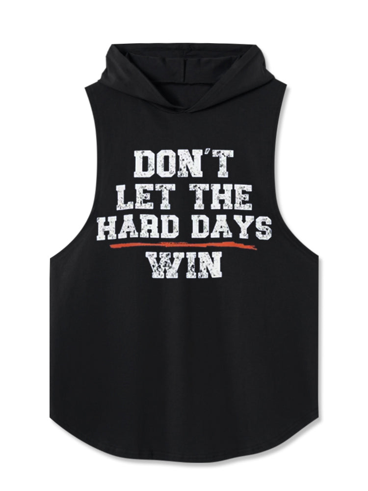 Don't Let The Hard Days Win Hooded Tank