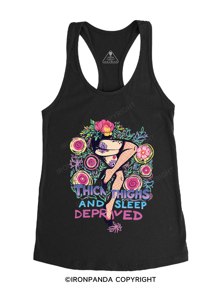 THICK THIGHS AND SLEEP DEPRIVED Gym Racerback Tank