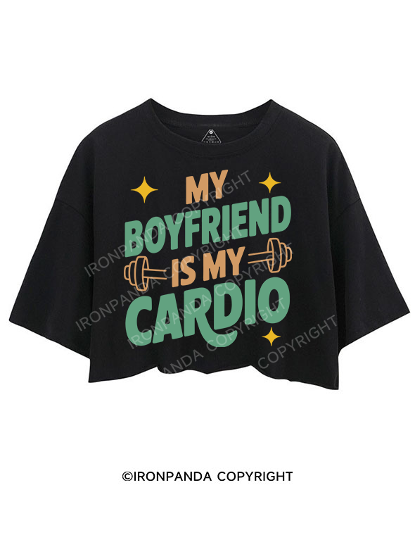 MY BOYFRIEND IS MY CARDIO CROP TOPS