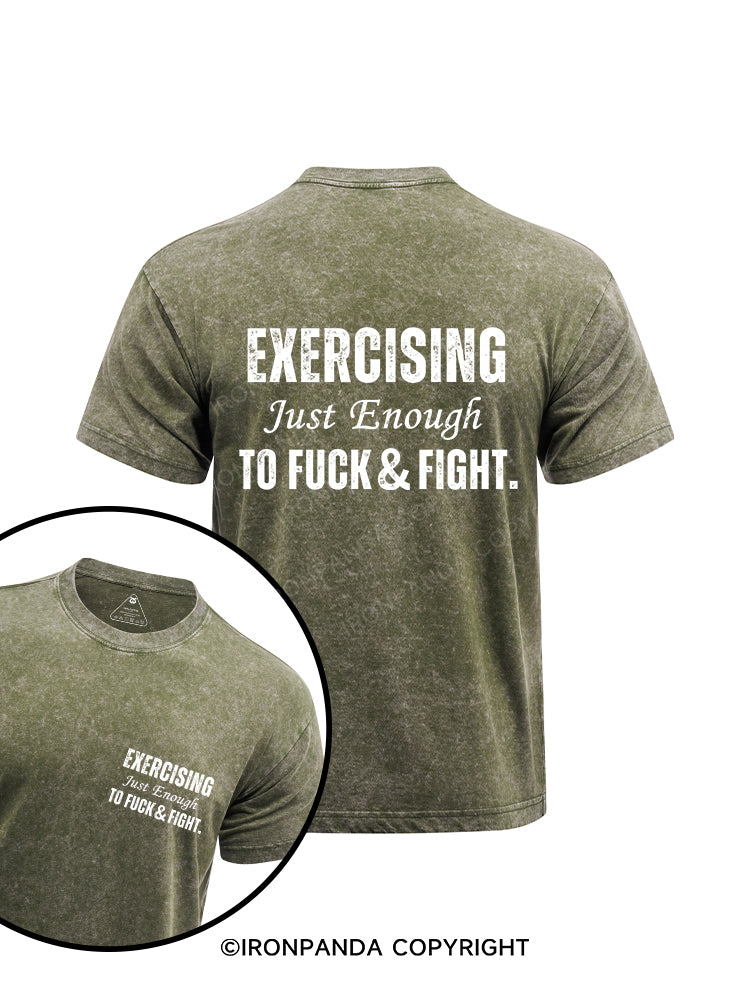 EXERCISING JUST ENOUGH TO FUCK & FIGHT printed Washed Gym Shirt