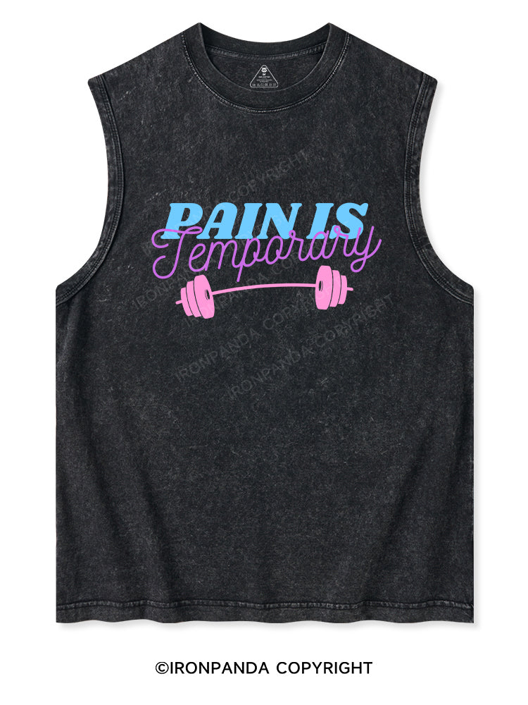 PAIN IS TEMPORARY Washed Tank