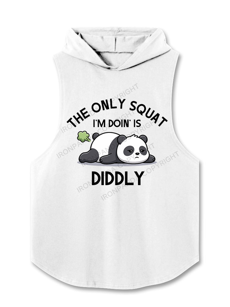 The Only Squat I’m Doin’ Is Diddly Hooded Tank