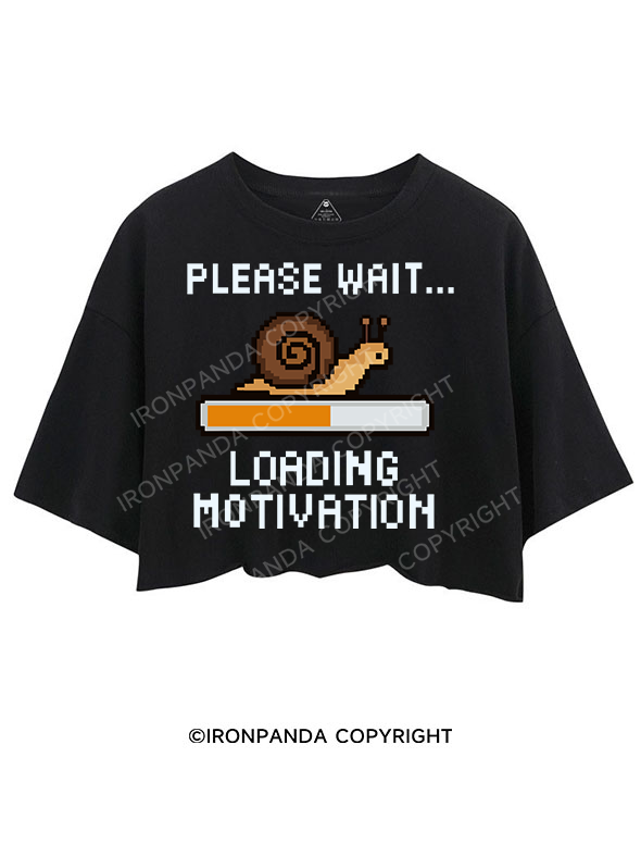 PLEASE WAIT... LOADING MOTIVATION CROP TOPS