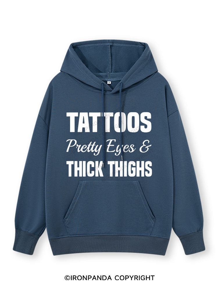 TATTOOS PRETTY EYES AND THICK THIGHS Classic Gym Hoodie
