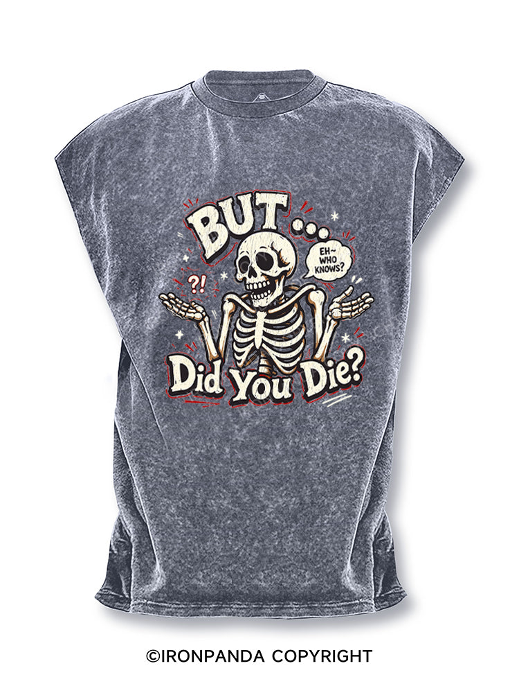 BUT… DID YOU DIE？ EH – WHO KNOWS？ Cut Off Tank
