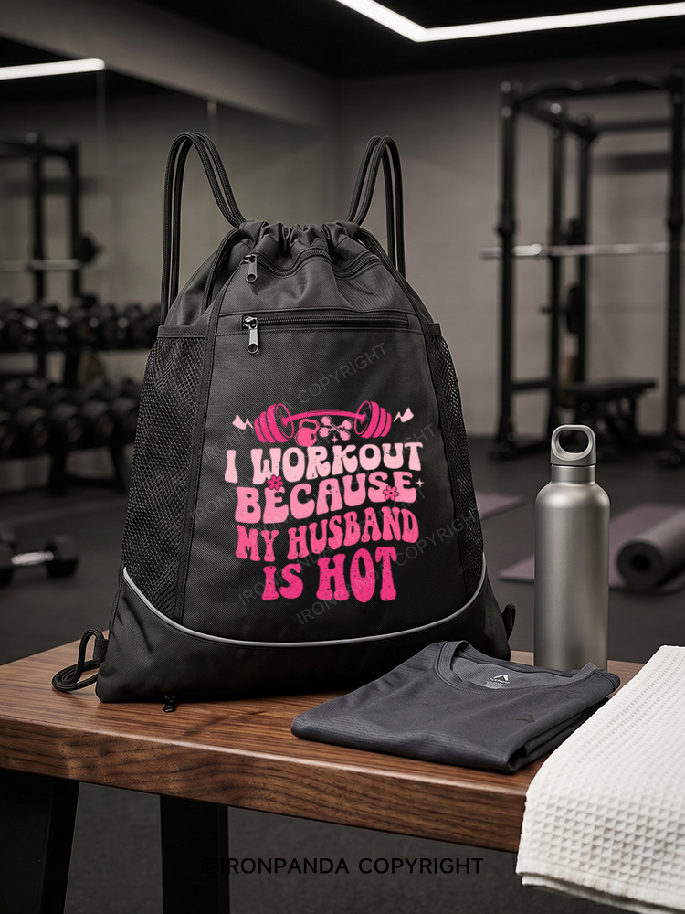 I WORKOUT BECAUSE MY HUSBAND IS HOT Gym Drawstring Bag