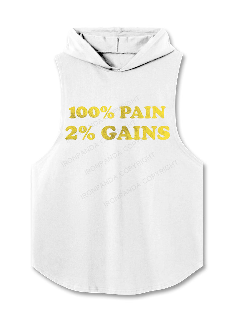 100% PAIN 2% GAINS Hooded Tank
