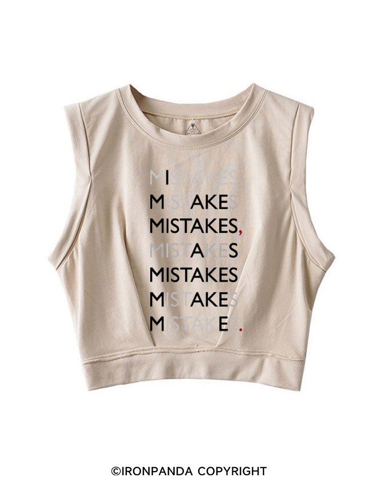 I MAKE MISTAKES AS MISTAKES MAKE ME SLEEVELESS CROP TOPS