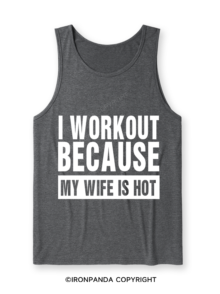 I Workout Because my Wife is Hot Ultra Soft Heather Tank