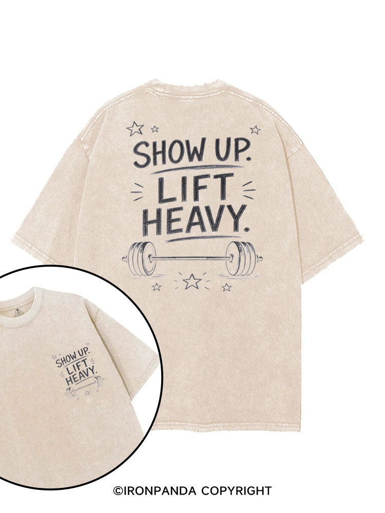 SHOW UP LIFT HEAVY printed Gym Shirt