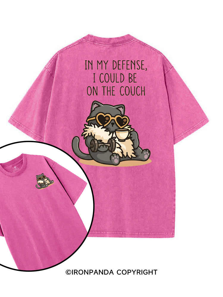 IN MY DEFENSE, I COULD BE ON THE COUCH printed Gym Shirt