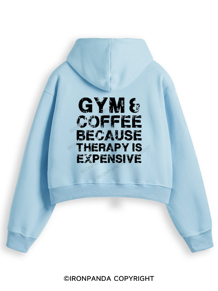 GYM&COFFEE BECAUSE THERAPY IS EXPENSIVE Fleece Crop Zip Up Hoodie