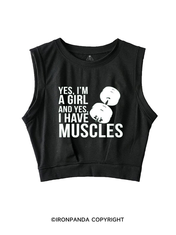 YES, I'M A GIRL AND YES, I HAVE MUSCLES SLEEVELESS CROP TOPS