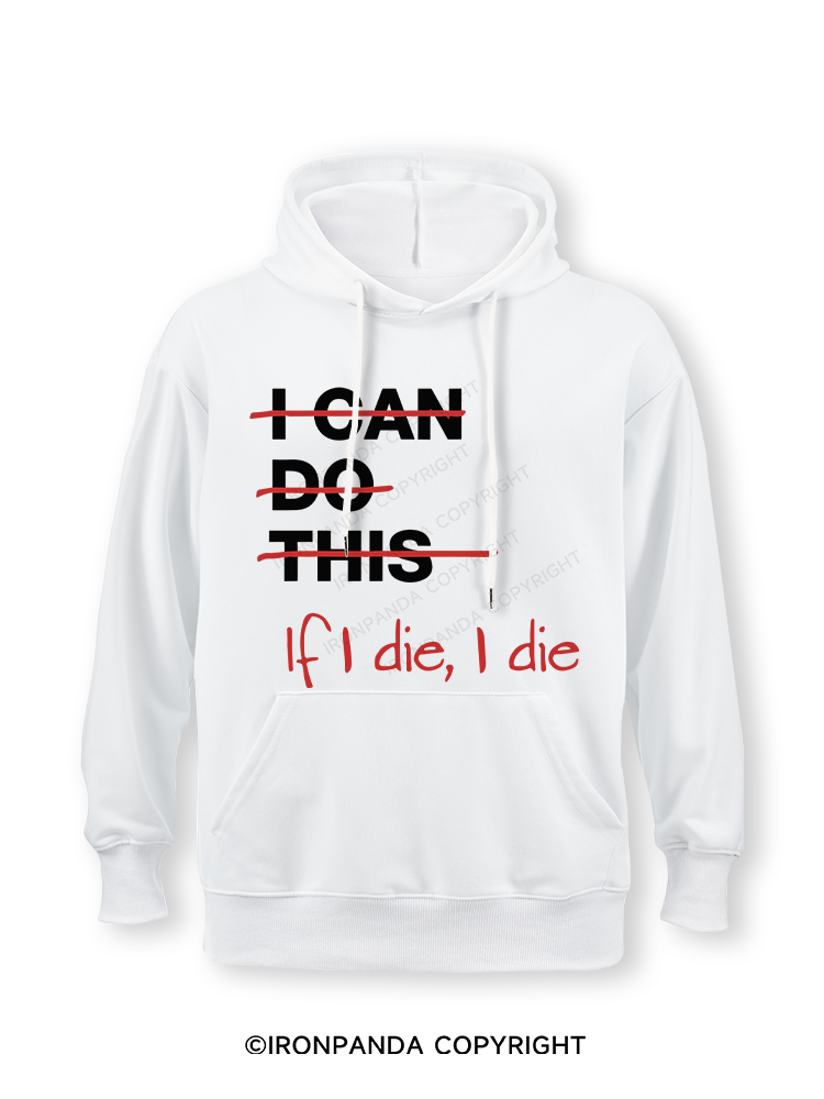 If I die I die Classic Gym Hoodie