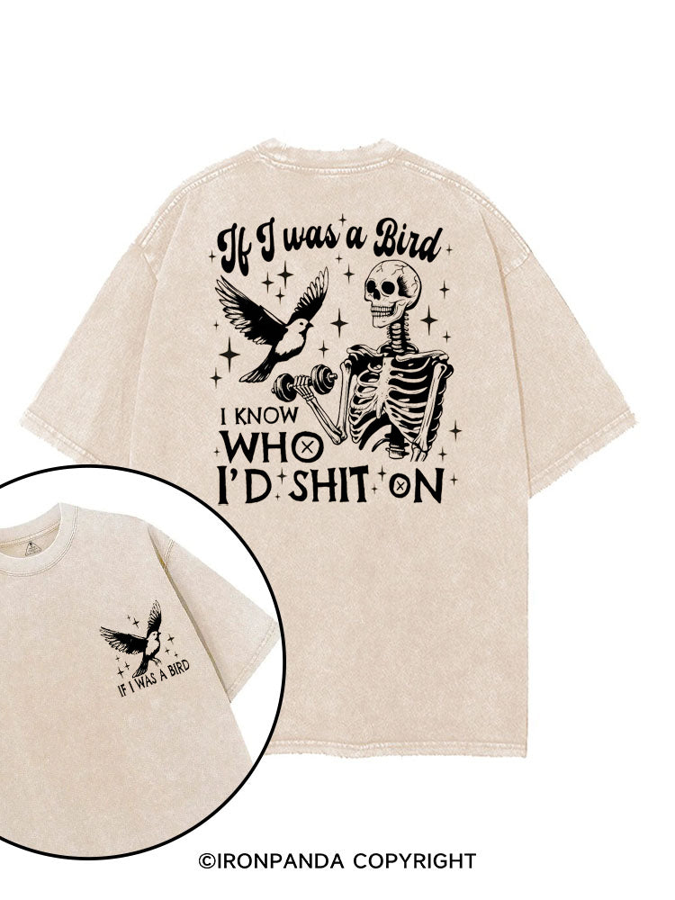 IF I WAS A BIRD I KNOW WHO I’D SHIT ON printed Gym Shirt