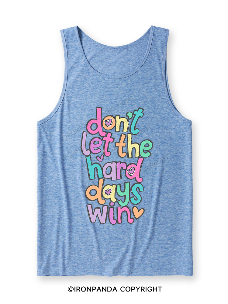 DON'T LET THE HARD DAYS WIN Ultra Soft Heather Tank