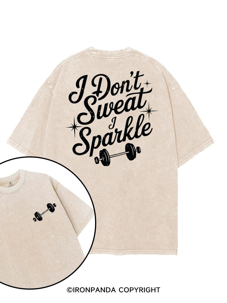 I DON'T SWEAT I SPARKLE FUNNY WORKOUT printed Gym Shirt