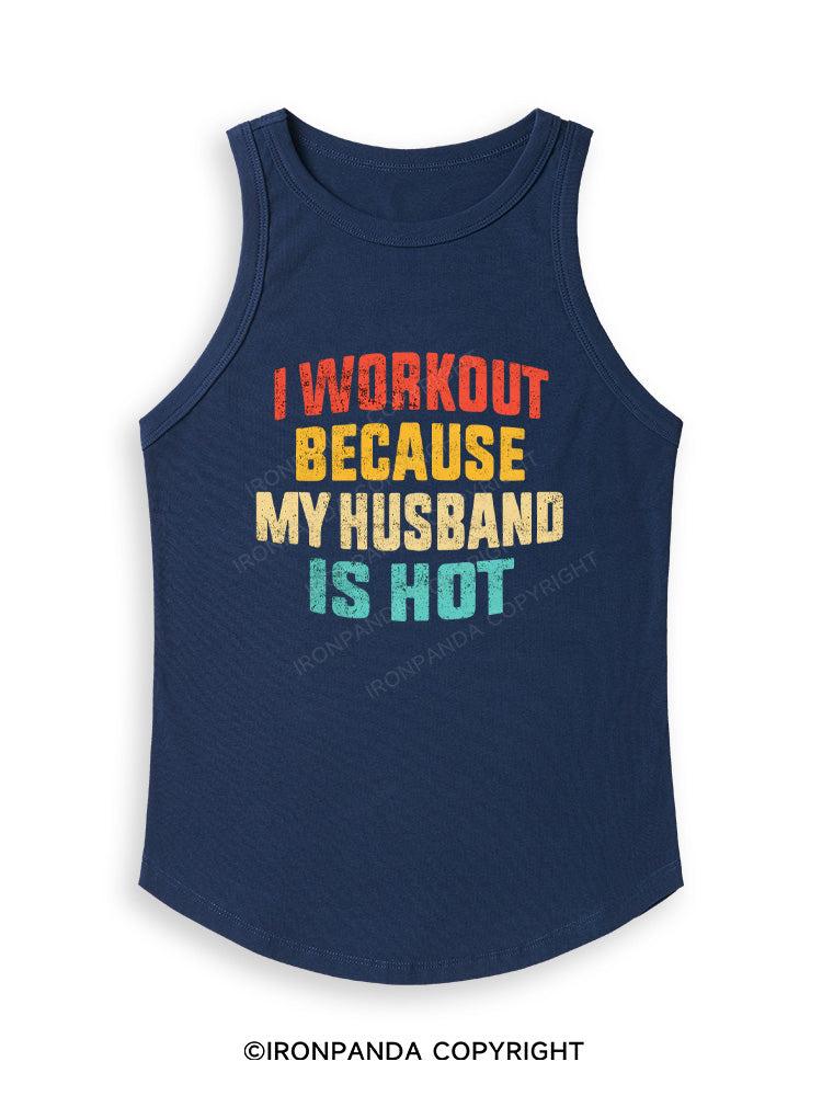 I WORK OUT BECAUSE MY HUSBAND IS HOT Fitted Tank Top