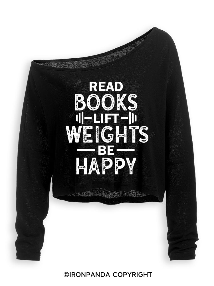 READ BOOKS LIFT WEIGHTS BE HAPPY FUNNY WORKOUT Off Shoulder Long Sleeve Crop Top