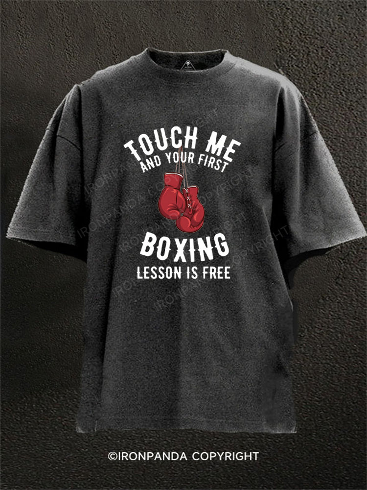 Touch Me and Your First Lesson Boxing is Free Washed Gym Shirt