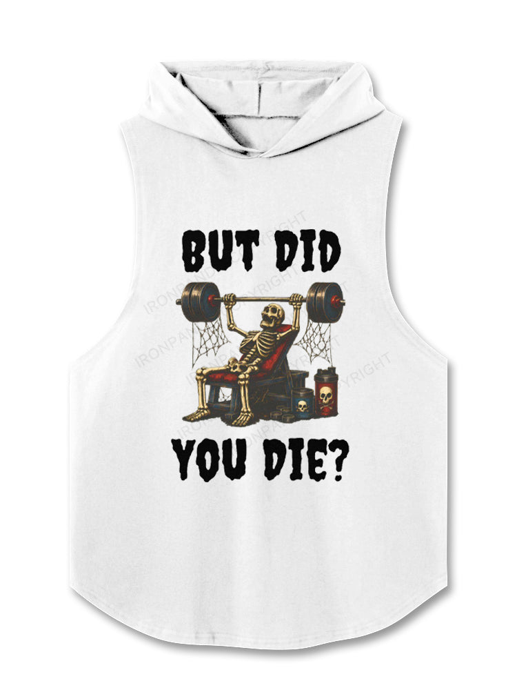 But Did You Die Funny Skeleton Hooded Tank