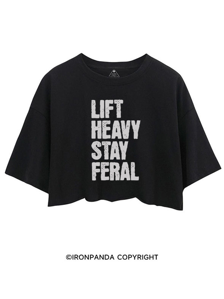 LIFT HEAVY STAY FERAL CROP TOPS