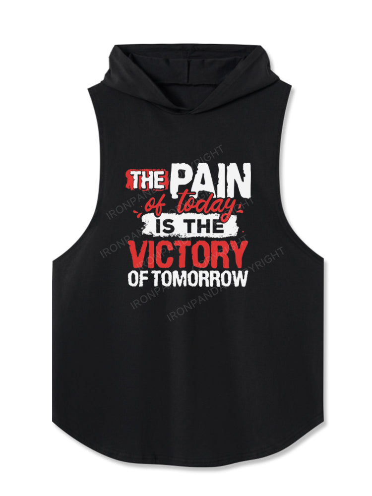The Pain Of Today Is The Victory Of Tomorrow Hooded Tank