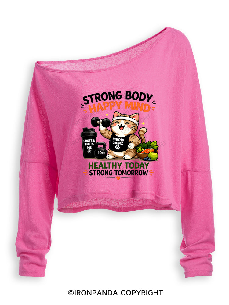 STRONG BODY HAPPY MIND HEALTHY TODAY STRONG TOMORROW Off Shoulder Long Sleeve Crop Top