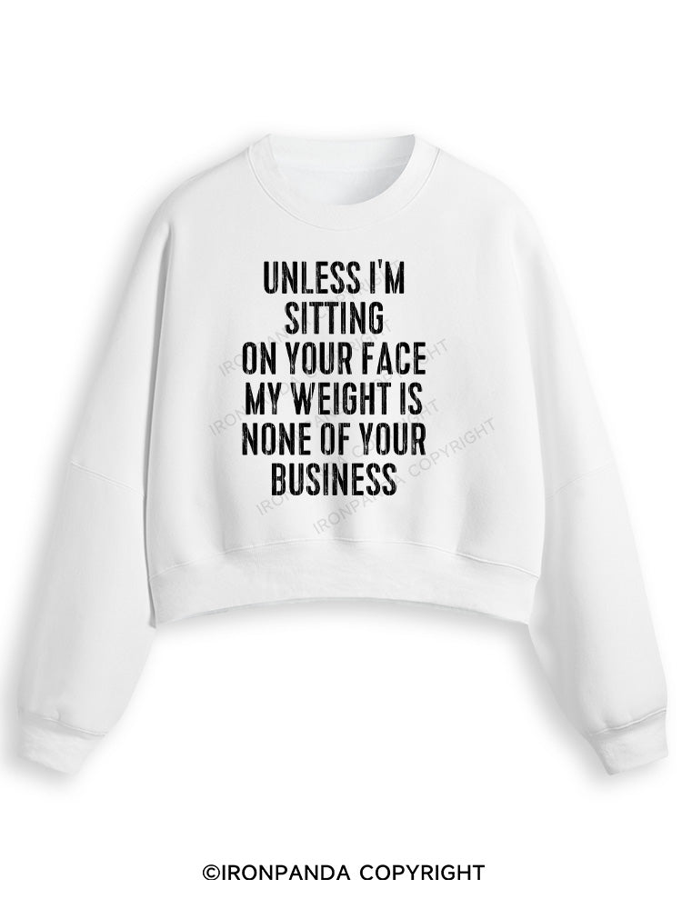UNLESS I'M SITTING ON YOUR FACE Fleece Crop Sweatshirt