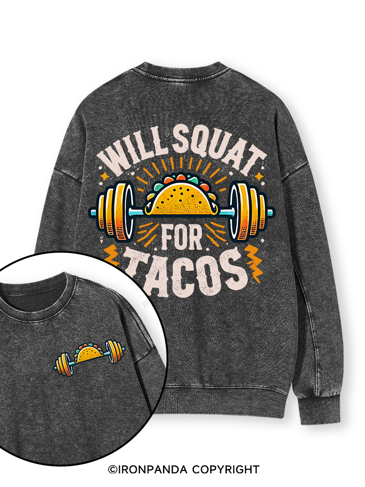 WILL SQUAT FOR TACOS Double-Sided Printed Washed Sweatshirt