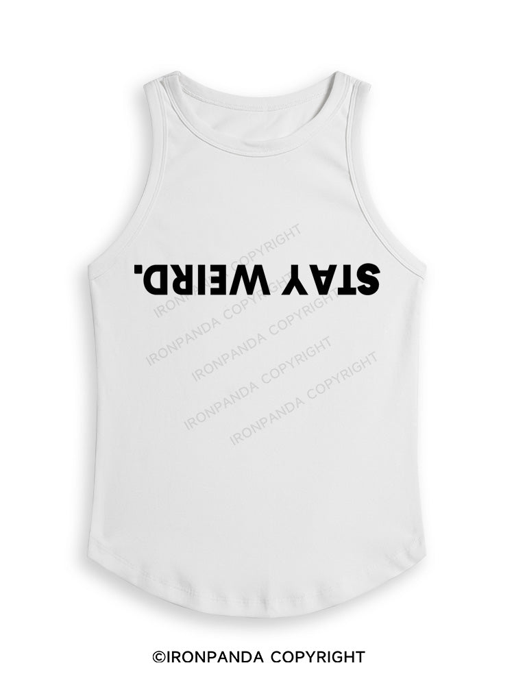 STAY WEIRD Fitted Tank Top
