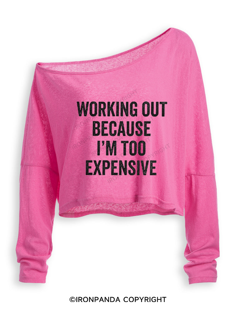 WORKING OUT BECAUSE I'M TOO EXPENSIVE Off Shoulder Long Sleeve Crop Top