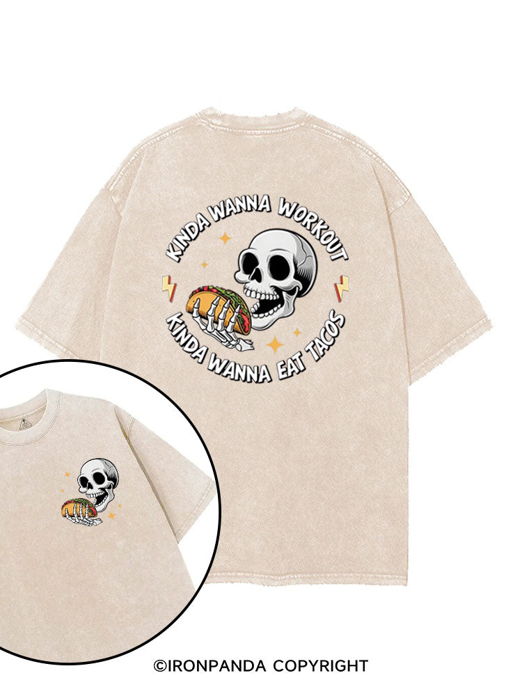 KINDA WANNA WORKOUT KINDA WANNA EAT TACOS printed Gym Shirt