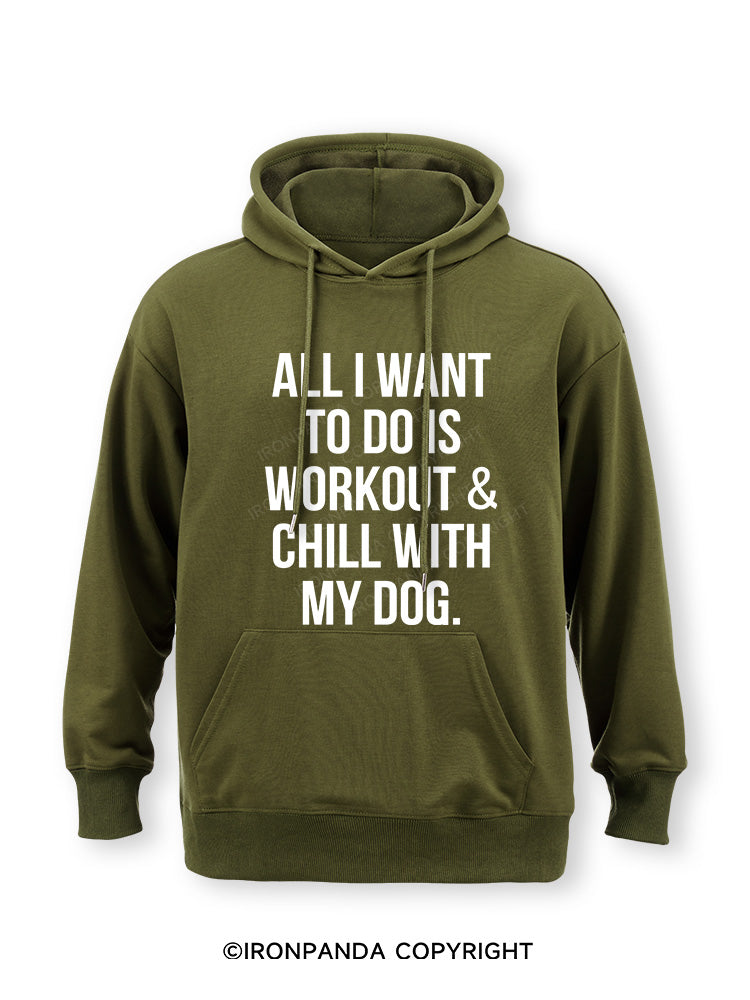 All I Want To Do Is Workout & Chill With My Dog Classic Gym Hoodie