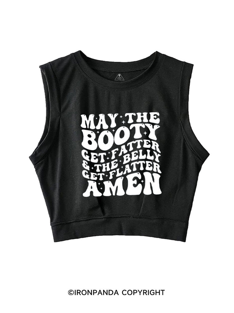 May The Booty Get Fatter And The Belly Get Flatter Amen SLEEVELESS CROP TOPS