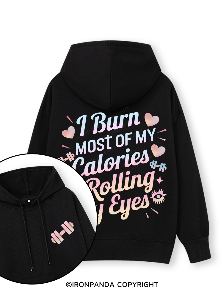 I BURN OF MY CALORIES BY ROLLING MY EYES Double-Sided Printed Classic Gym Hoodie