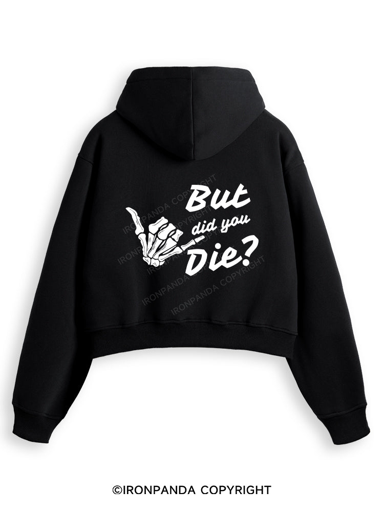 BUT DID YOU DIE Fleece Crop Zip Up Hoodie