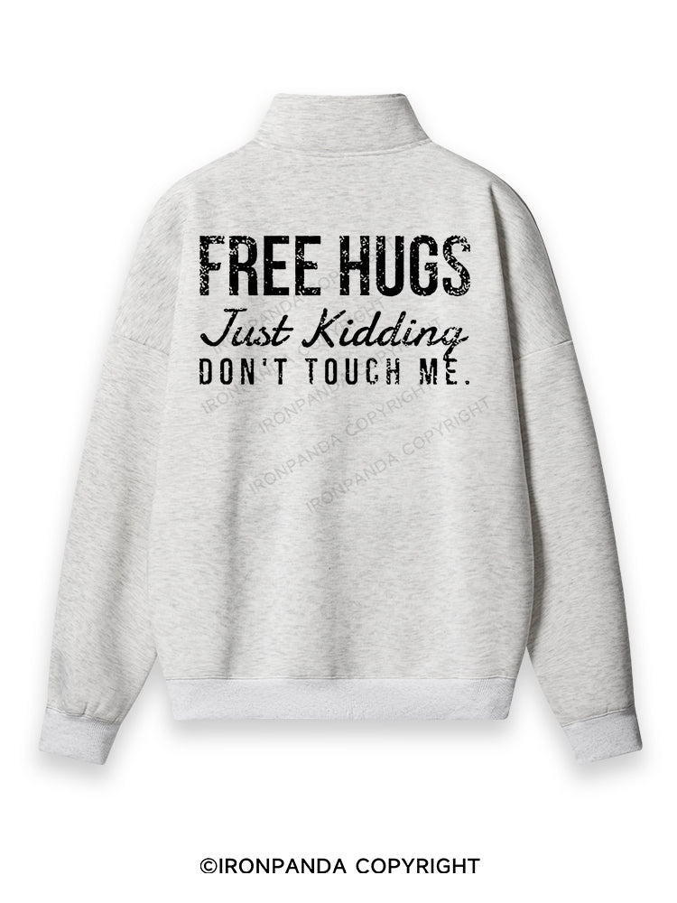 Free Hugs Just Kidding Don't Touch Me Back Printed Quarter-Zip Fleece Sweatshirt
