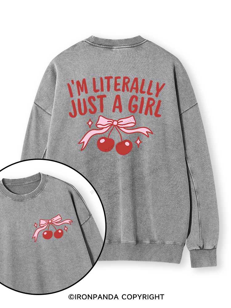 I'M LITERALLY JUST A GIRL Double-Sided Printed Washed Sweatshirt