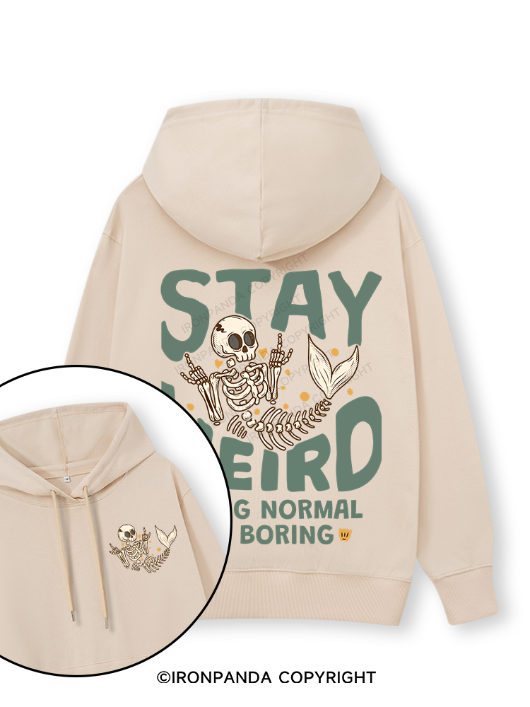 STAY WEIRD BEING NORMAL IS BORING Double-Sided Printed Classic Gym Hoodie