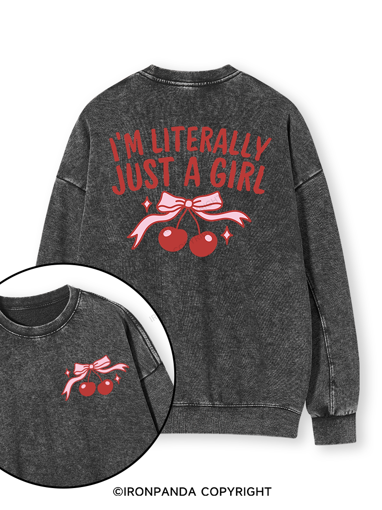 I'M LITERALLY JUST A GIRL Double-Sided Printed Washed Sweatshirt